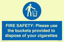 fire-safety-please-use-the-buckets-provided-to-dispose-of-your-cigarettes~